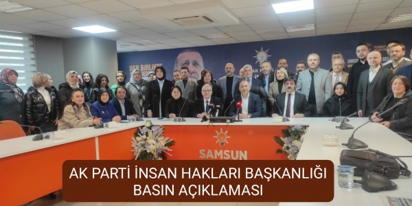 AK PARTİ İNSAN HAKLARI BAŞKANLIĞI BASIN AÇIKLAMASI